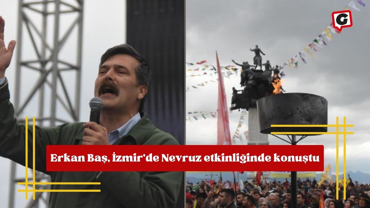Erkan Baş, İzmir'de Nevruz etkinliğinde konuştu