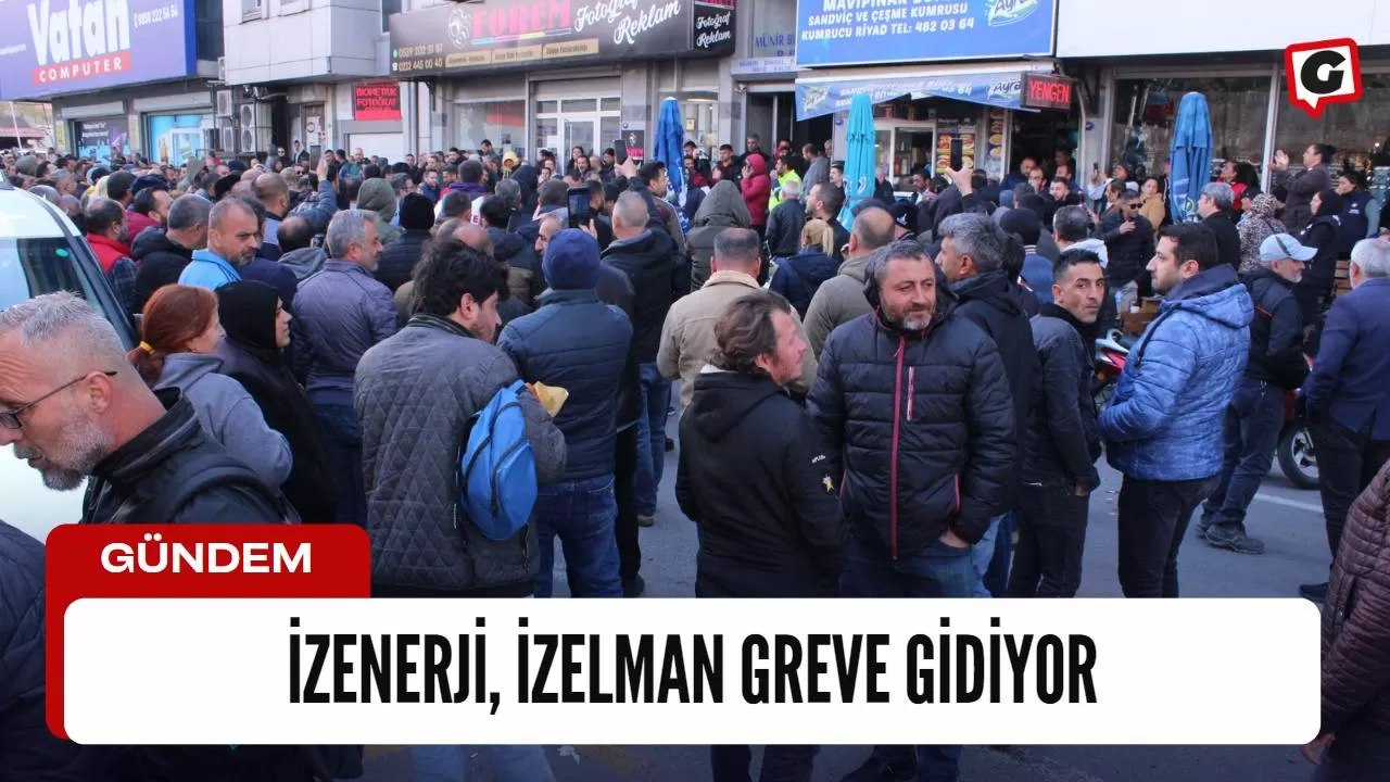 İZENERJİ, İZELMAN Greve gidiyor