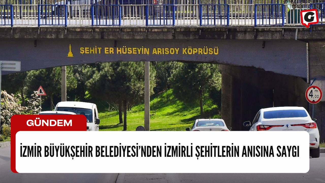 İzmir Büyükşehir Belediyesi’nden İzmirli şehitlerin anısına saygı