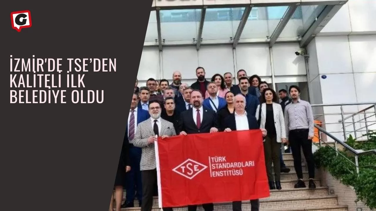 İzmir'de TSE’den kaliteli ilk belediye oldu