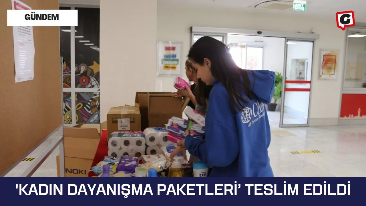 'Kadın dayanışma paketleri’ teslim edildi