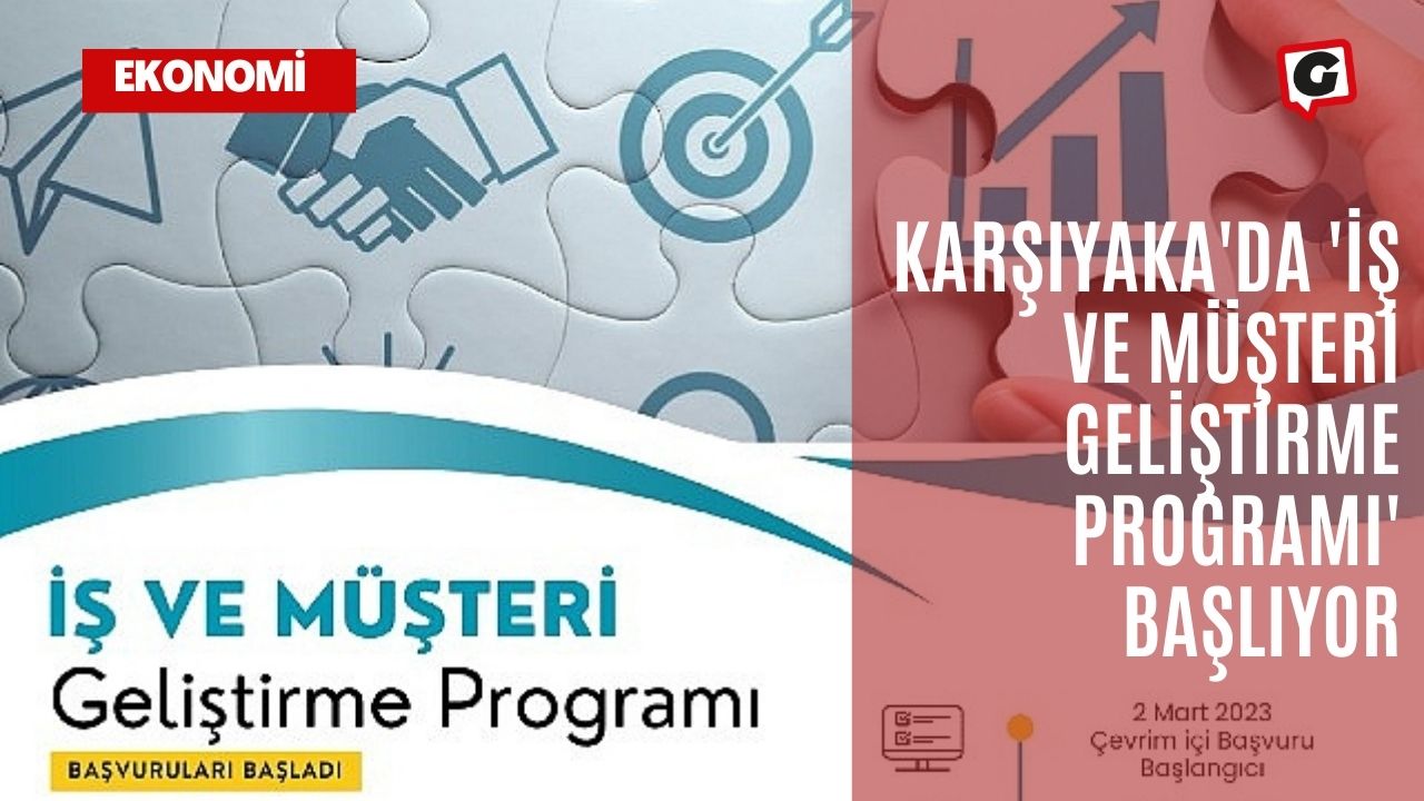 Karşıyaka'da 'İş ve Müşteri Geliştirme Programı' başlıyor