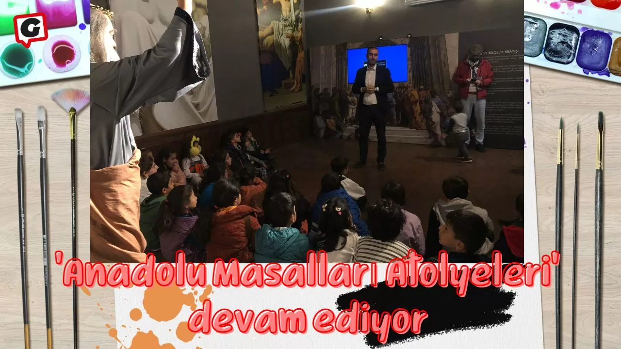 'Anadolu Masalları Atölyeleri' devam ediyor