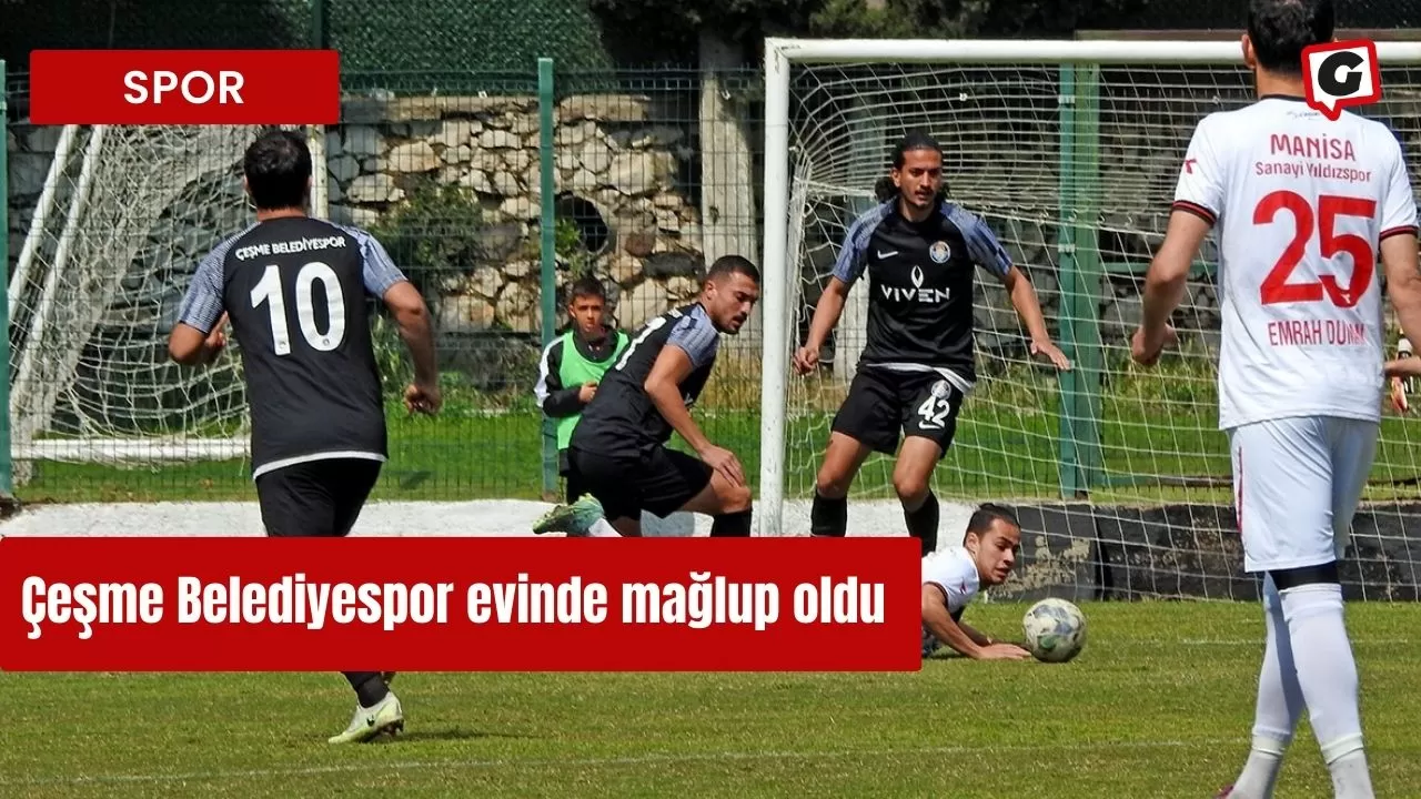 Çeşme Belediyespor evinde mağlup oldu