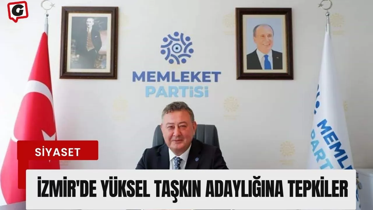 İzmir'de Yüksel Taşkın adaylığına tepkiler