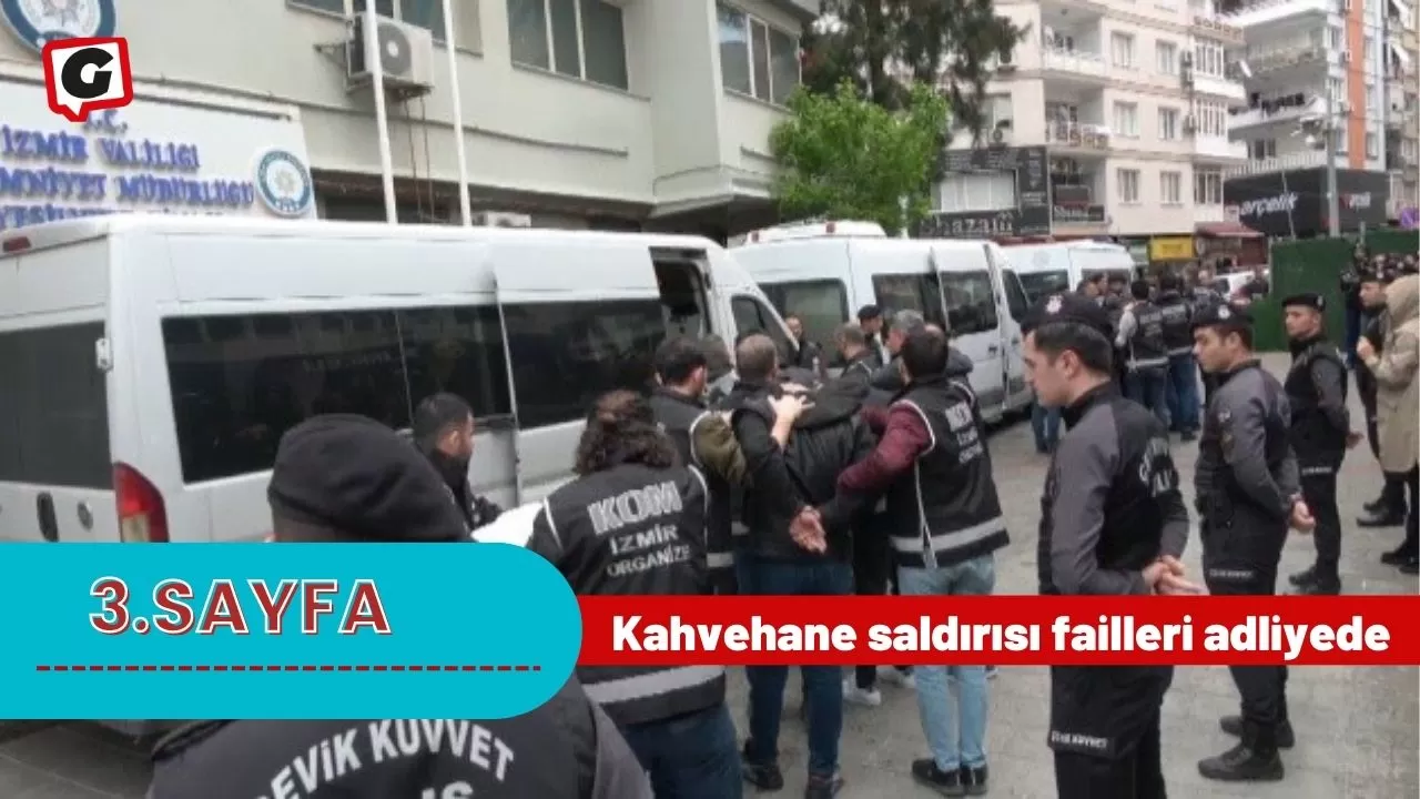 Kahvehane saldırısı failleri adliyede