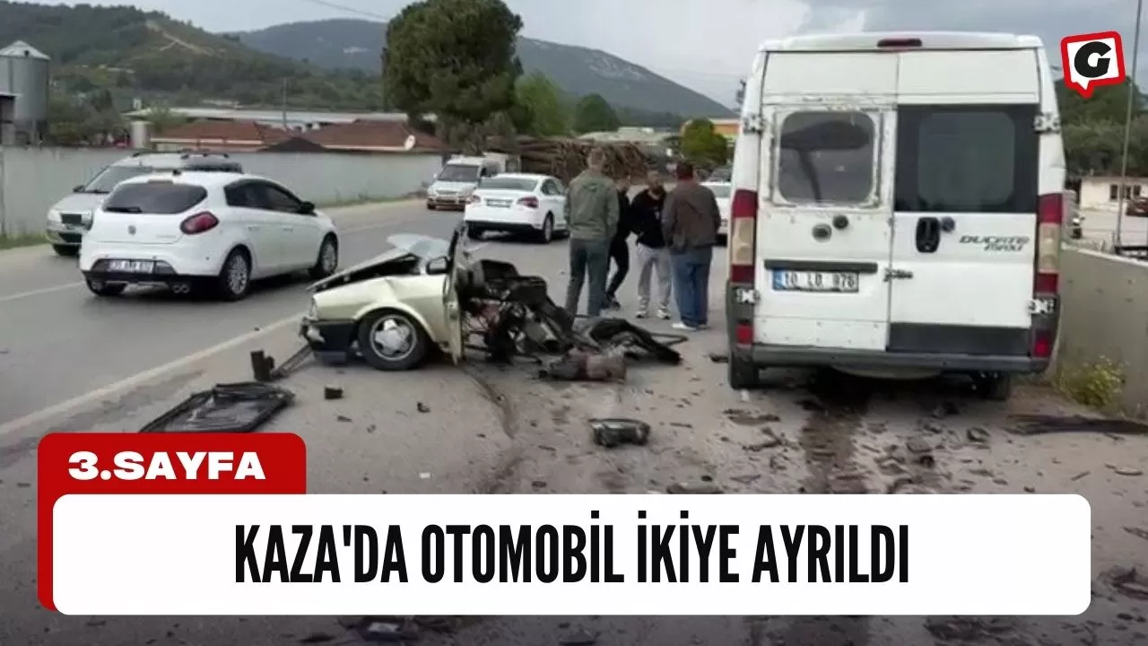 Kaza'da Otomobil İkiye Ayrıldı