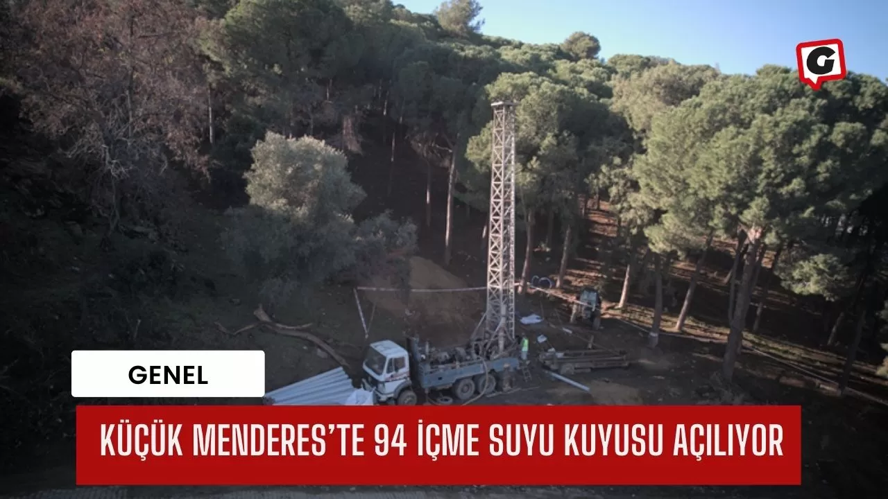 Küçük Menderes’te 94 içme suyu kuyusu açılıyor