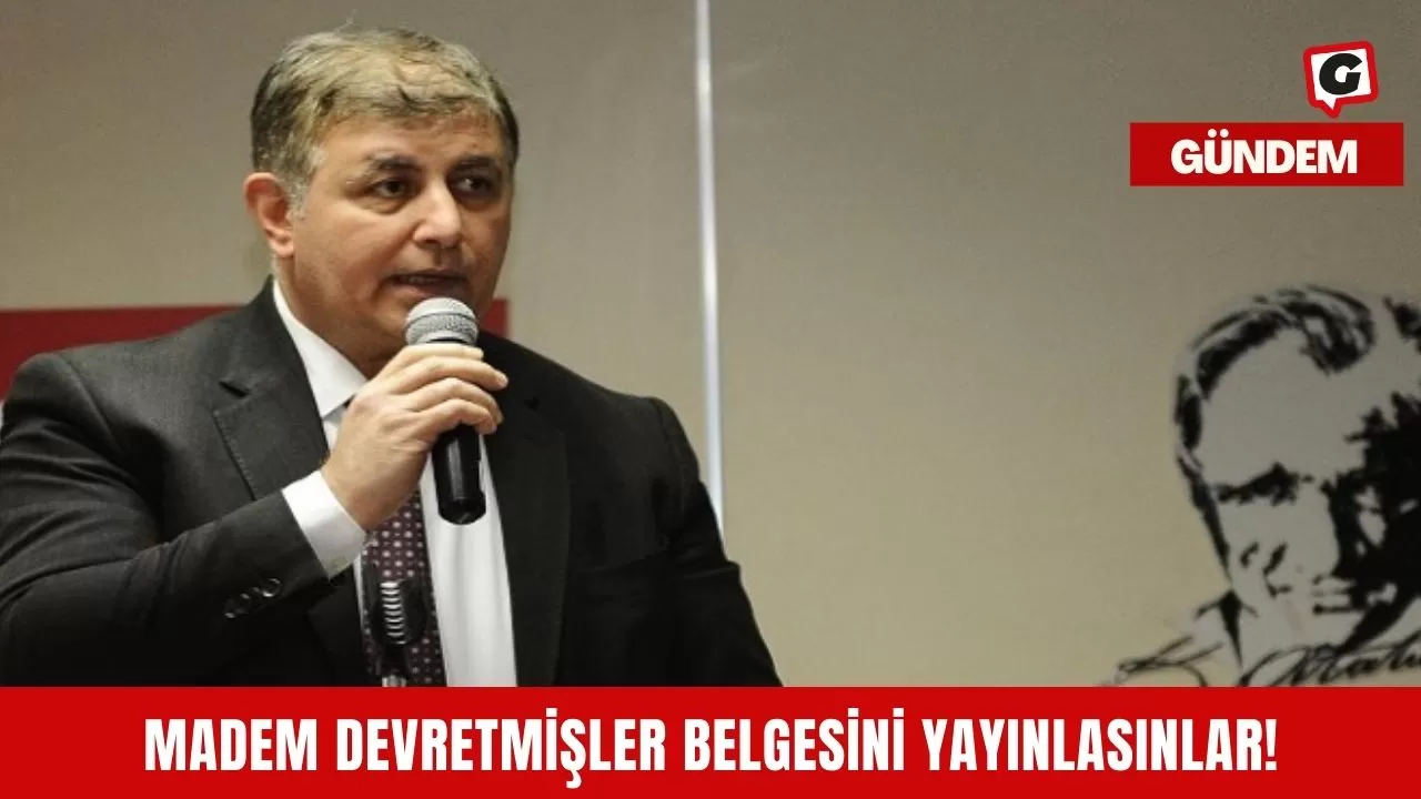 Madem devretmişler belgesini yayınlasınlar!