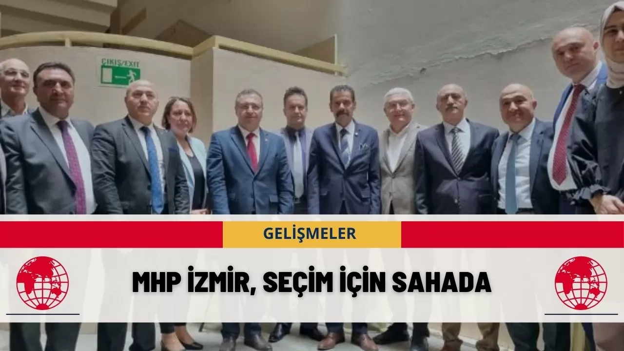 MHP İzmir, Seçim İçin Sahada