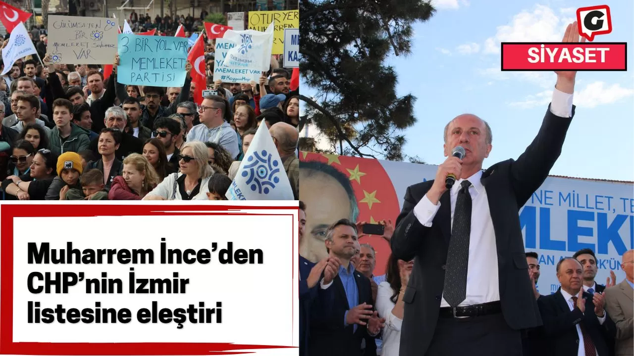 Muharrem İnce’den CHP’nin İzmir listesine eleştiri