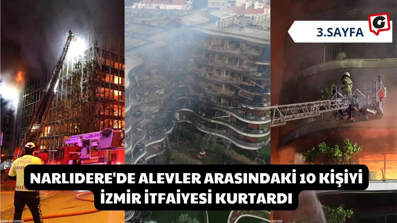 Narlıdere'de Alevler arasındaki 10 kişiyi İzmir İtfaiyesi kurtardı