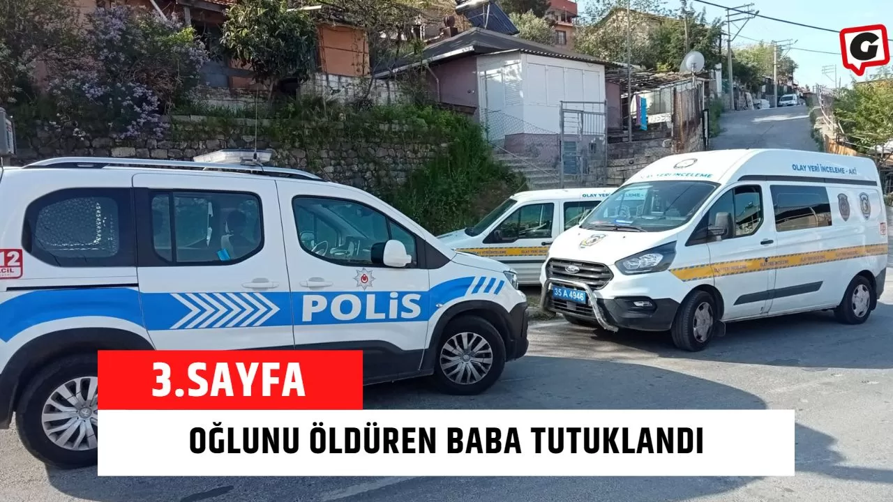 Oğlunu Öldüren Baba Tutuklandı