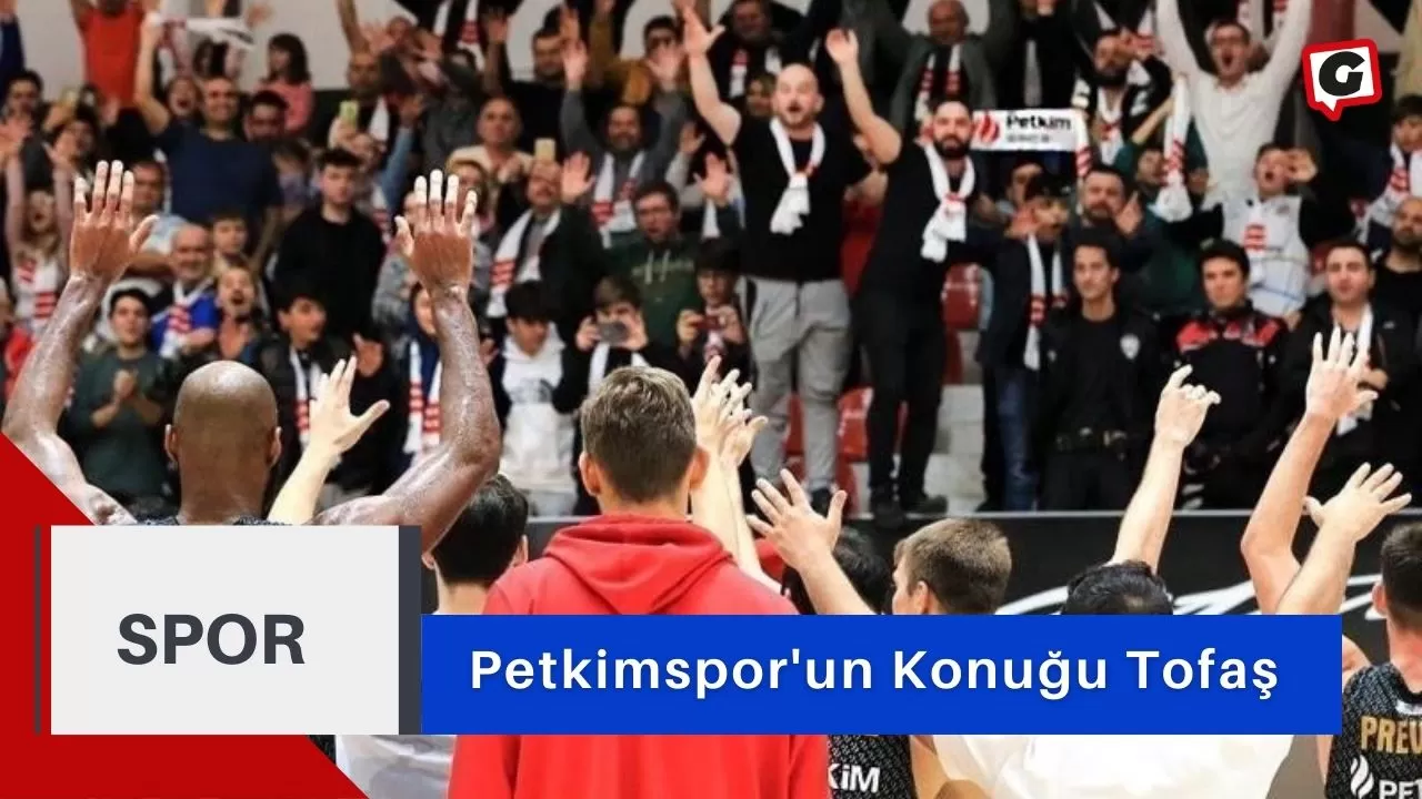 Petkimspor'un Konuğu Tofaş