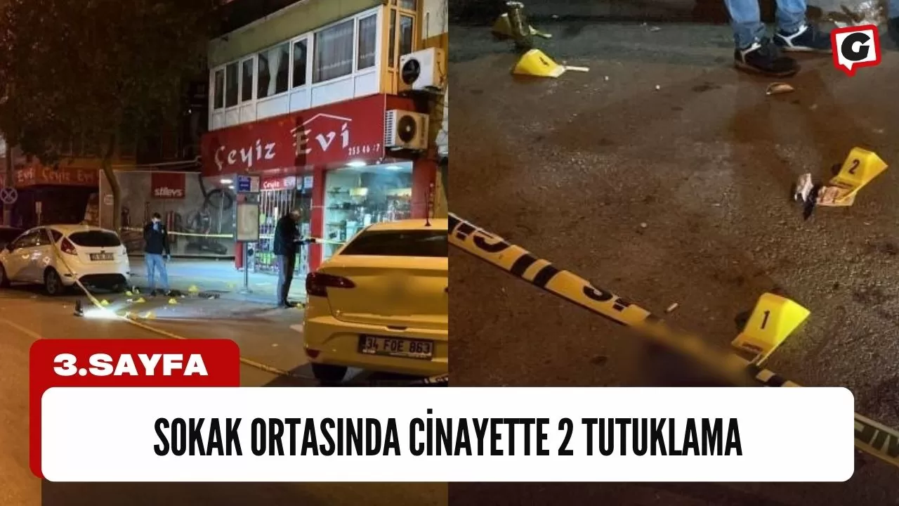 Sokak Ortasında Cinayette 2 tutuklama