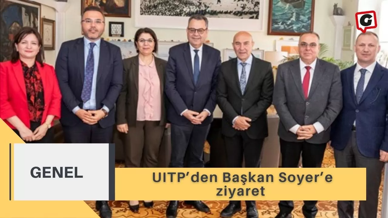 UITP’den Başkan Soyer’e ziyaret