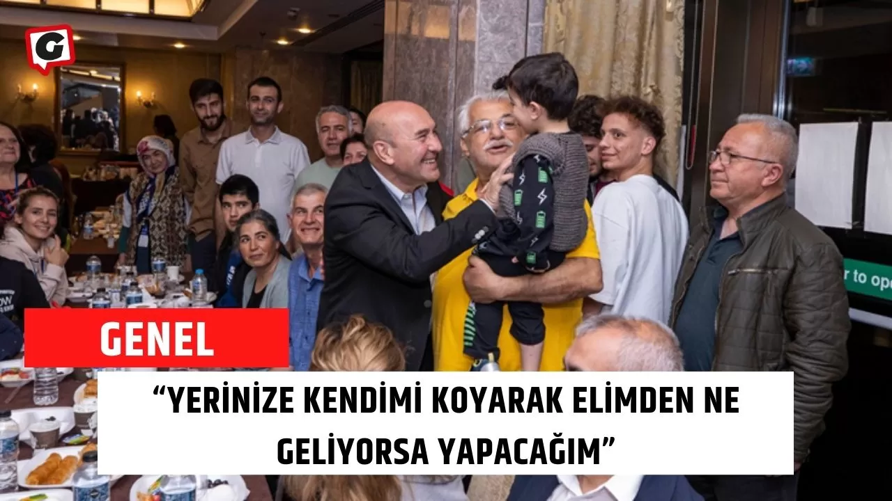 “Yerinize kendimi koyarak elimden ne geliyorsa yapacağım”