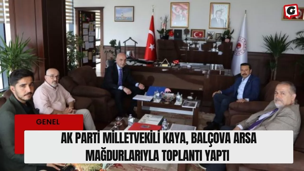 AK Parti Milletvekili Kaya, Balçova Arsa Mağdurlarıyla Toplantı Yaptı