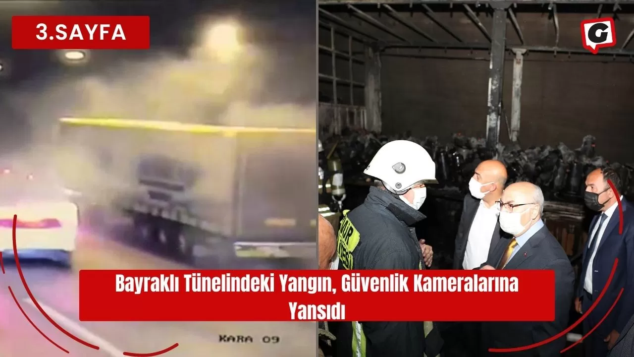 Bayraklı Tünelindeki Yangın, Güvenlik Kameralarına Yansıdı