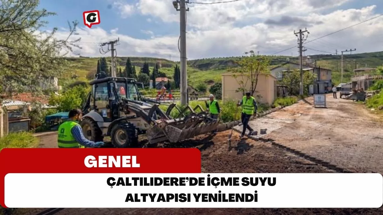 Çaltılıdere’de içme suyu altyapısı yenilendi