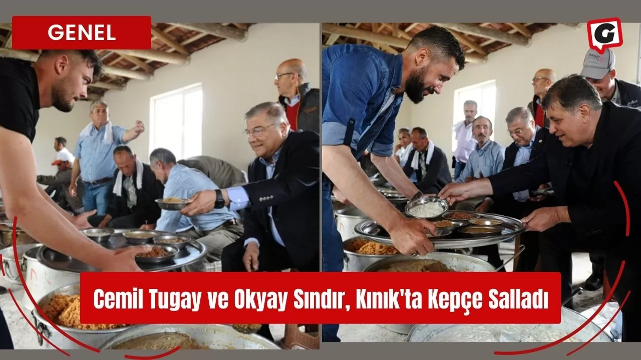 Cemil Tugay ve Okyay Sındır, Kınık'ta Kepçe Salladı