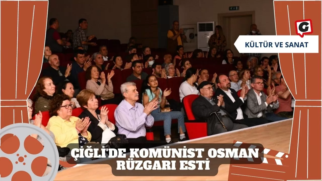 Çiğli'de Komünist Osman Rüzgarı Esti