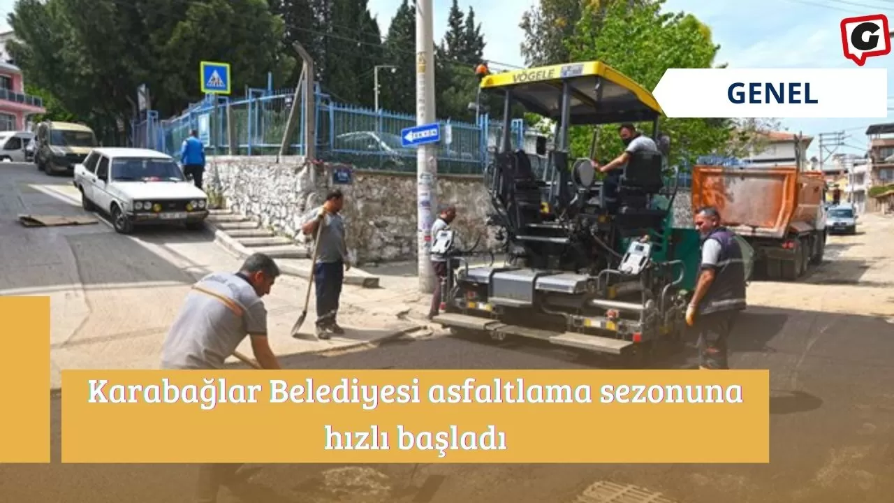 Karabağlar Belediyesi asfaltlama sezonuna hızlı başladı