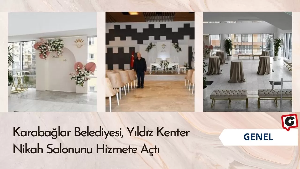 Karabağlar Belediyesi, Yıldız Kenter Nikah Salonunu Hizmete Açtı