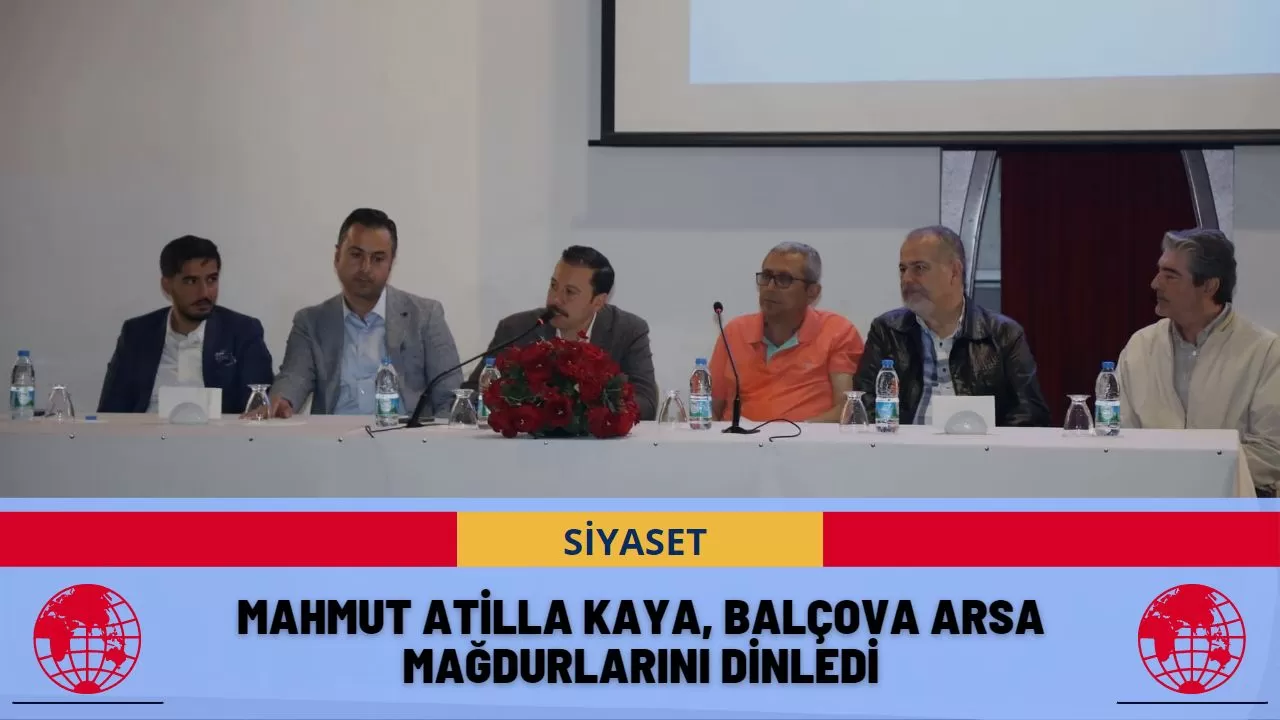 Mahmut Atilla Kaya, Balçova Arsa Mağdurlarını Dinledi