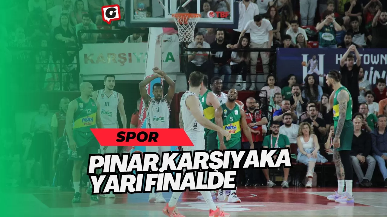 Pınar Karşıyaka yarı finalde