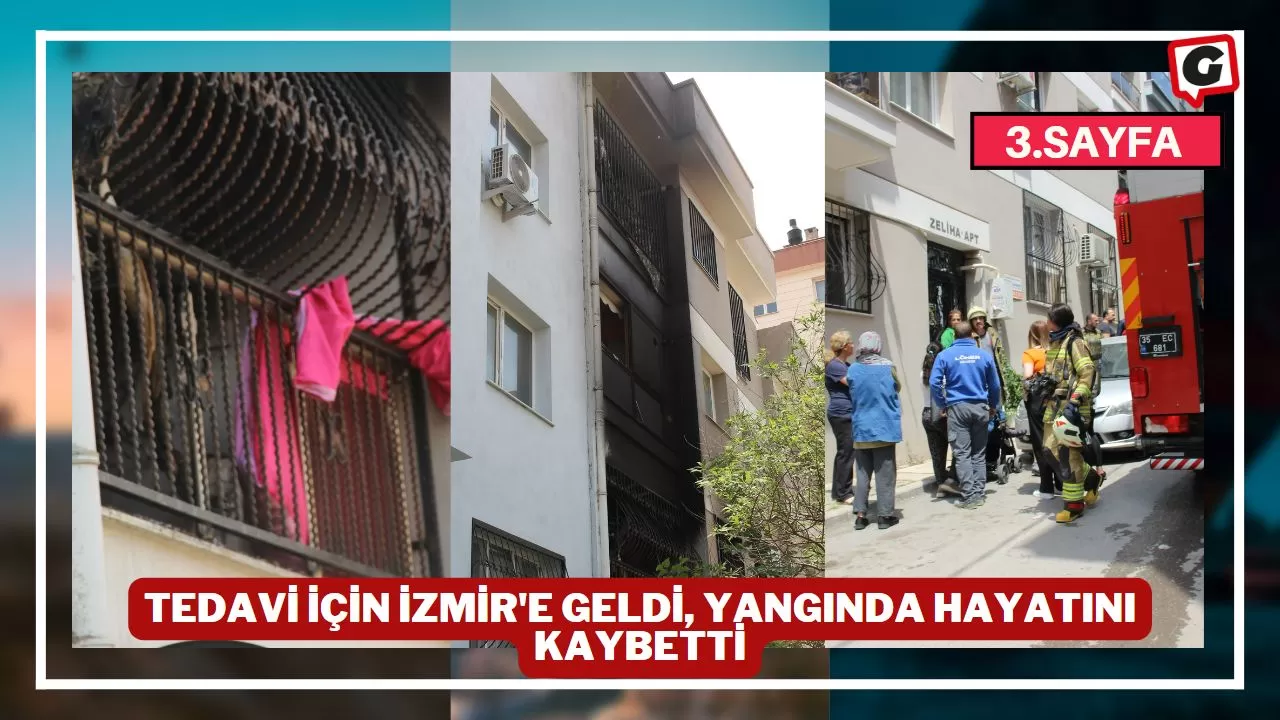 Tedavi İçin İzmir'e Geldi, Yangında Hayatını Kaybetti