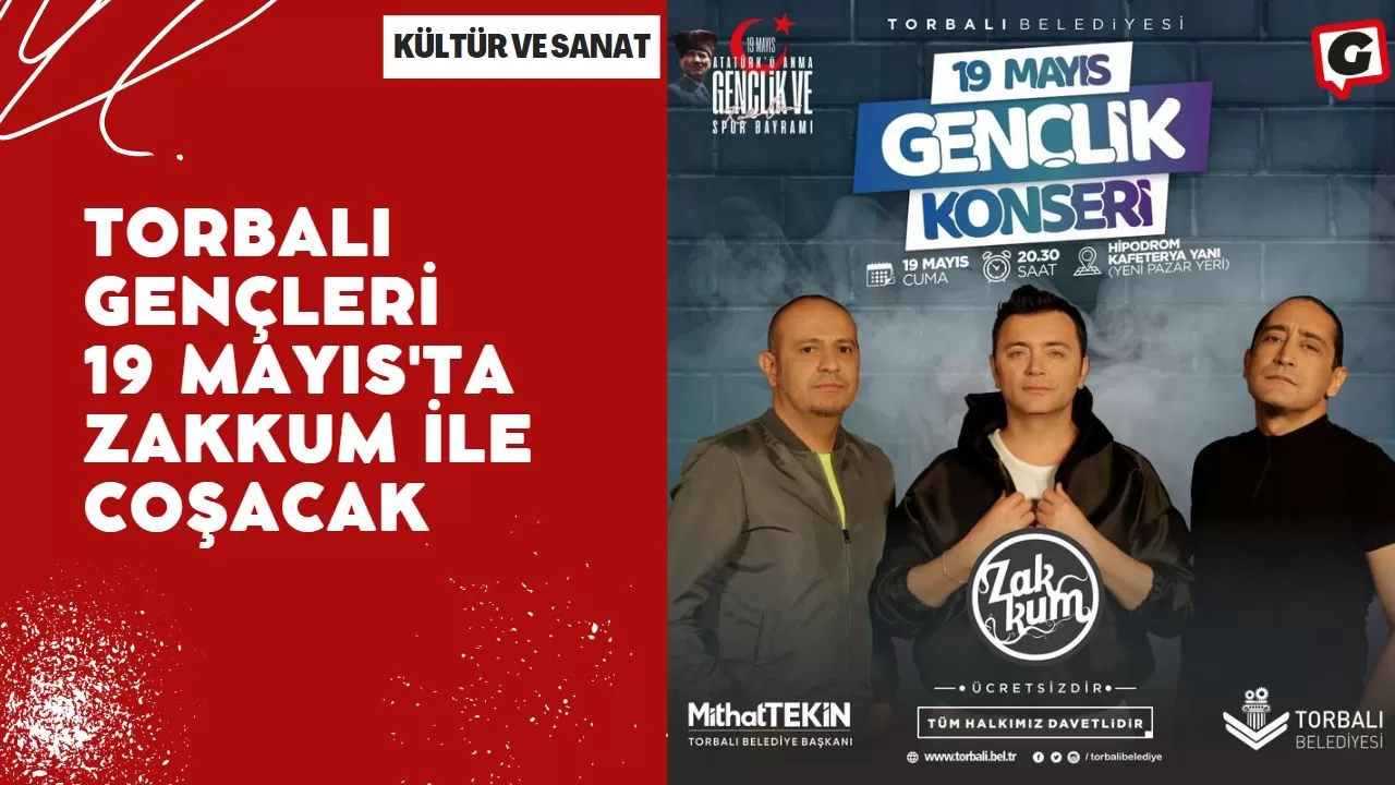 Torbalı Gençleri 19 Mayıs'ta Zakkum İle Coşacak