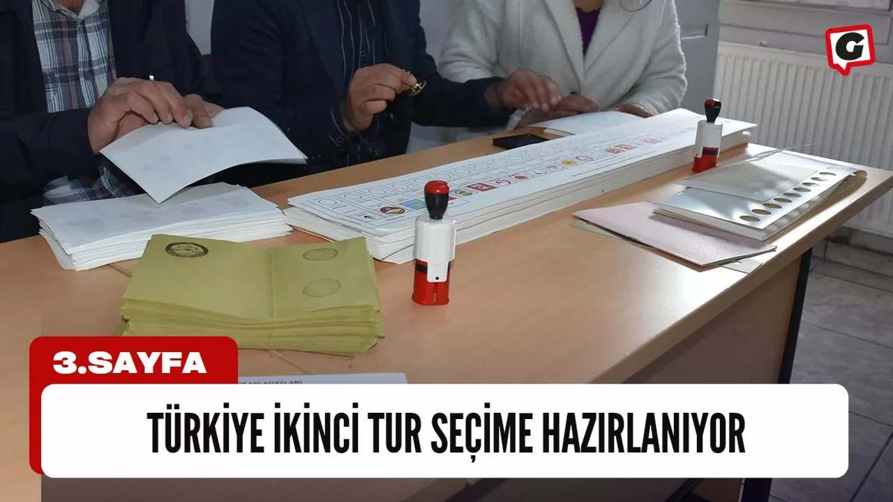Türkiye ikinci tur seçime hazırlanıyor