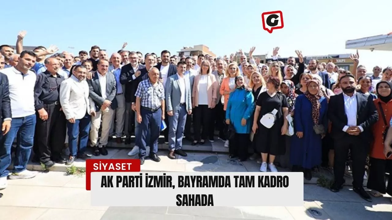 Ak Parti İzmir, Bayramda Tam Kadro Sahada