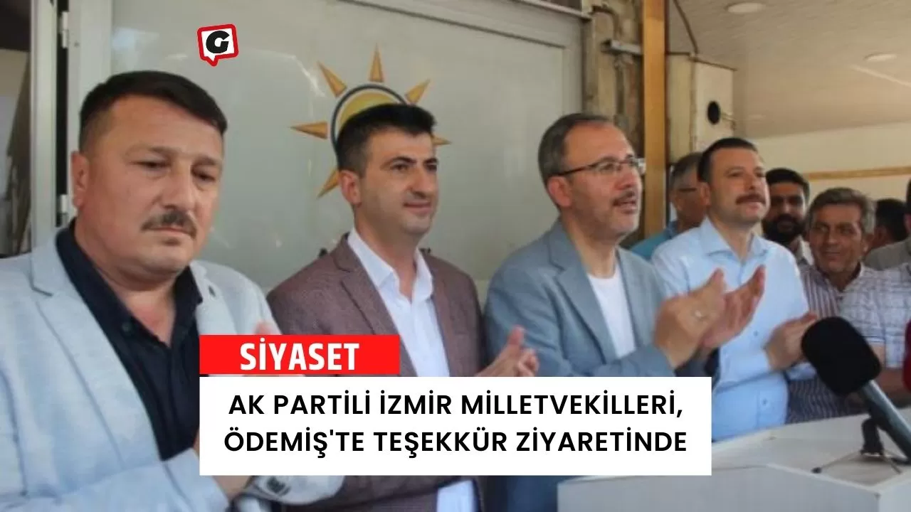 Ak Partili İzmir Milletvekilleri, Ödemiş'te Teşekkür Ziyaretinde