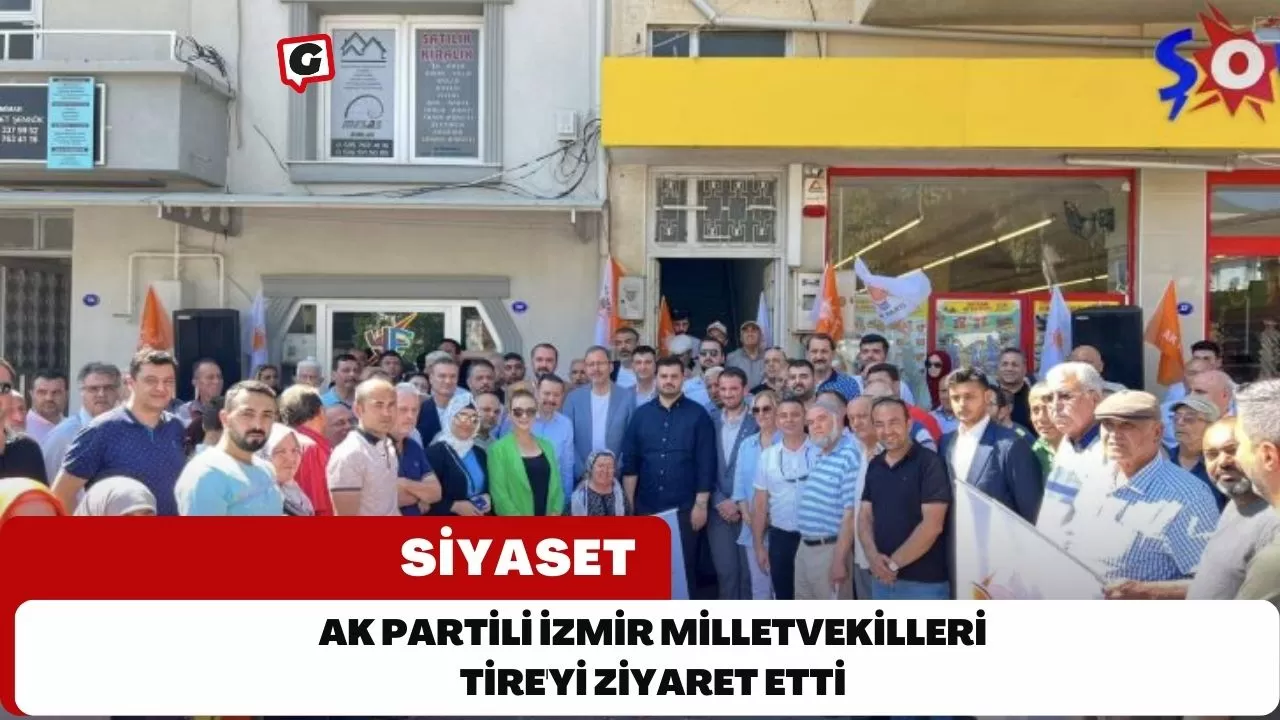 Ak Partili İzmir Milletvekilleri Tire'yi Ziyaret Etti