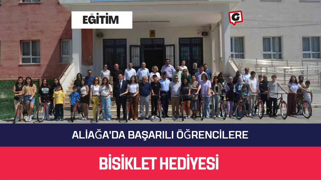 Aliağa'da Başarılı Öğrencilere Bisiklet Hediyesi