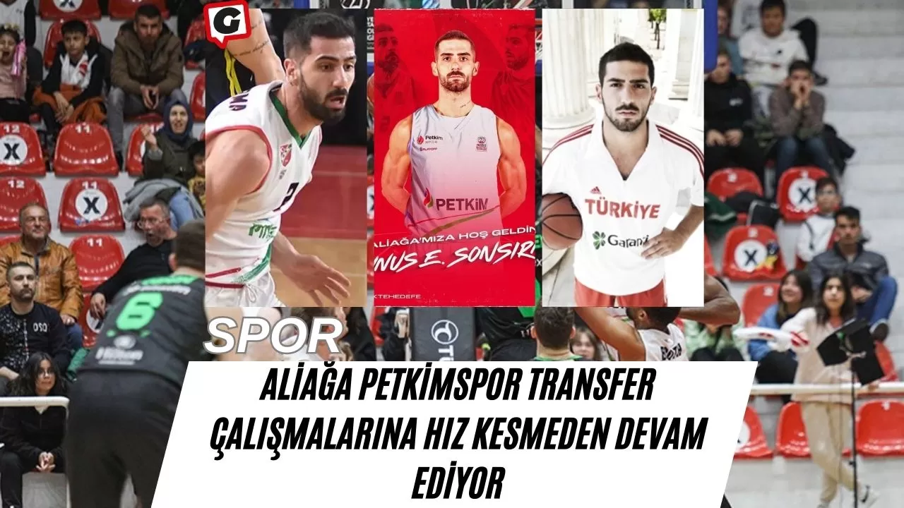 Aliağa Petkimspor Transfer Çalışmalarına Hız Kesmeden Devam Ediyor