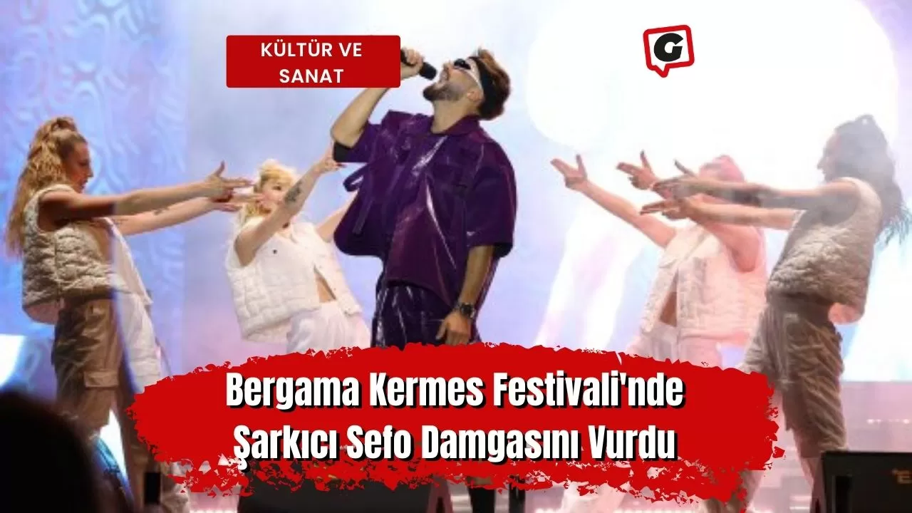 Bergama Kermes Festivali'nde Şarkıcı Sefo Damgasını Vurdu