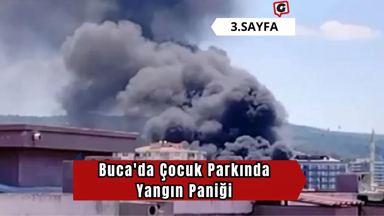 Buca'da Çocuk Parkında Yangın Paniği