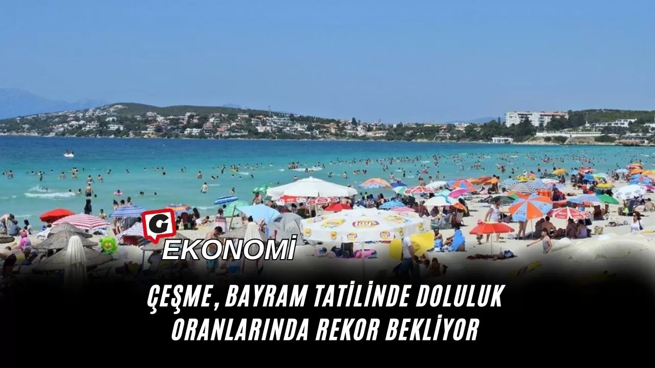 Çeşme, Bayram Tatilinde Doluluk Oranlarında Rekor Bekliyor