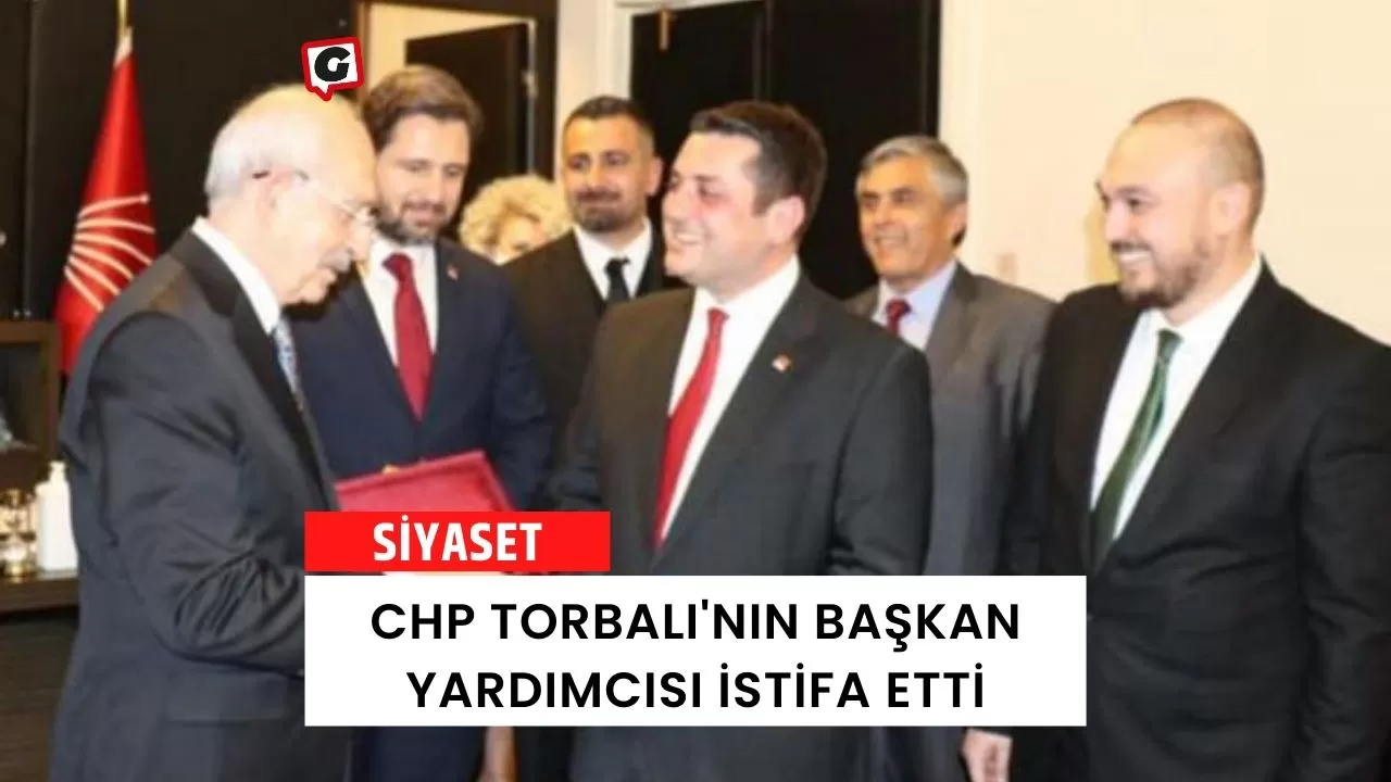 CHP Torbalı'nın Başkan Yardımcısı İstifa Etti