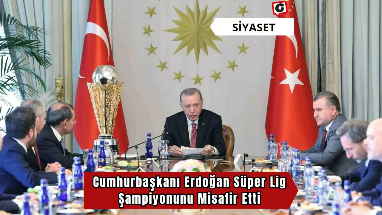 Cumhurbaşkanı Erdoğan Süper Lig Şampiyonunu Misafir Etti