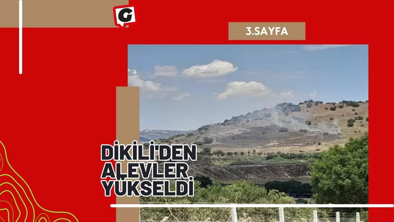 Dikili'den Alevler Yükseldi