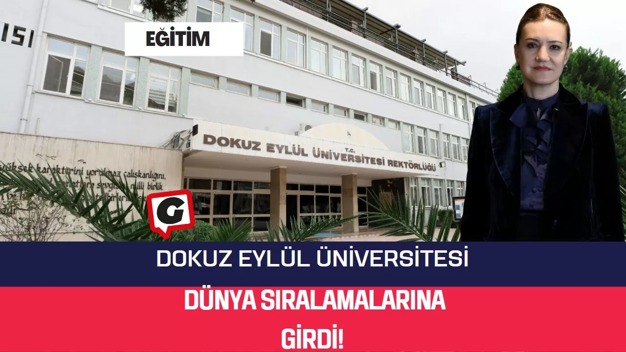 Dokuz Eylül Üniversitesi, Dünya Sıralamalarına Girdi!