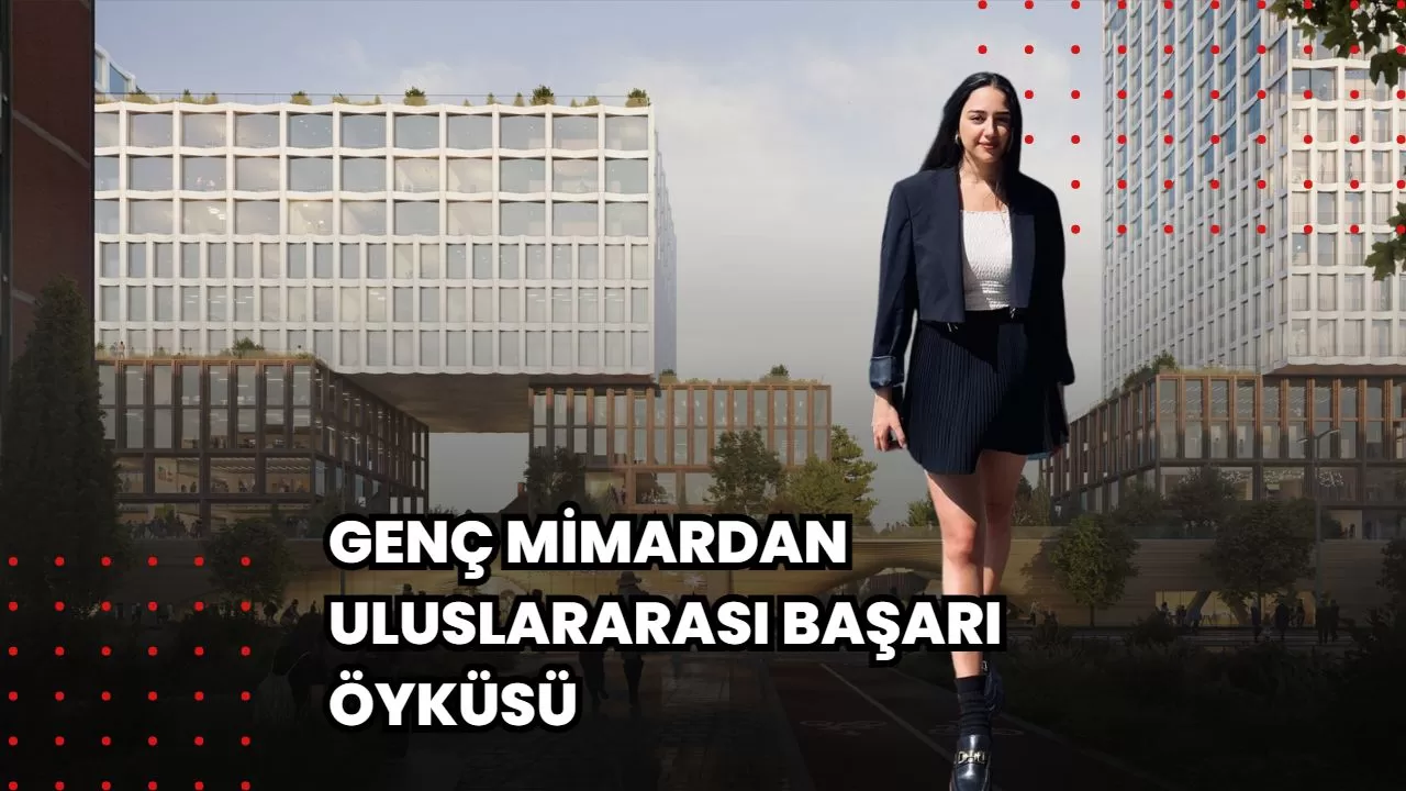 Genç Mimardan Uluslararası Başarı Öyküsü