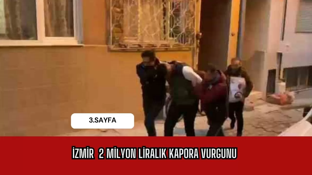 İzmir  2 milyon liralık kapora vurgunu