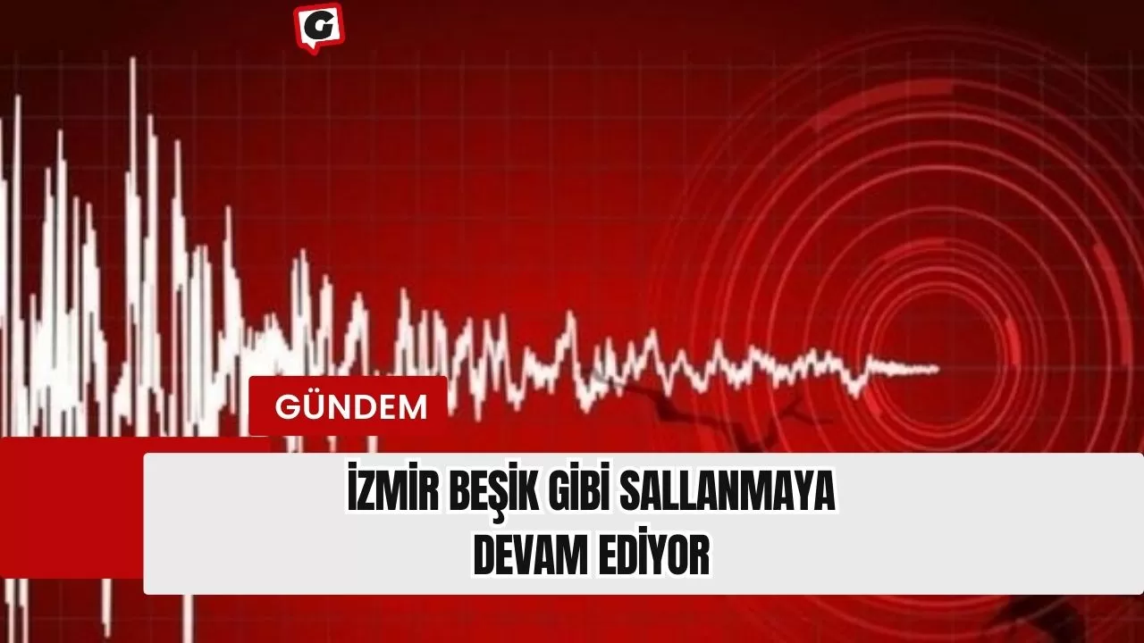 İzmir Beşik Gibi Sallanmaya Devam Ediyor