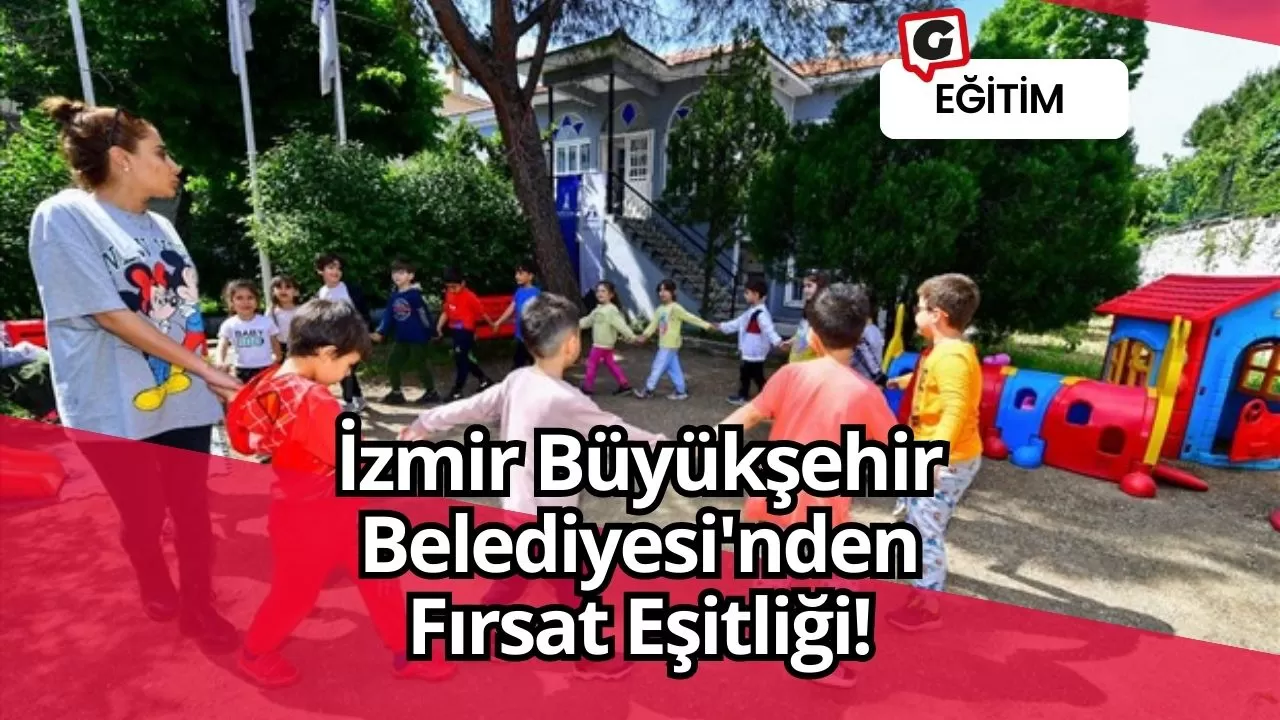 İzmir Büyükşehir Belediyesi'nden Fırsat Eşitliği!