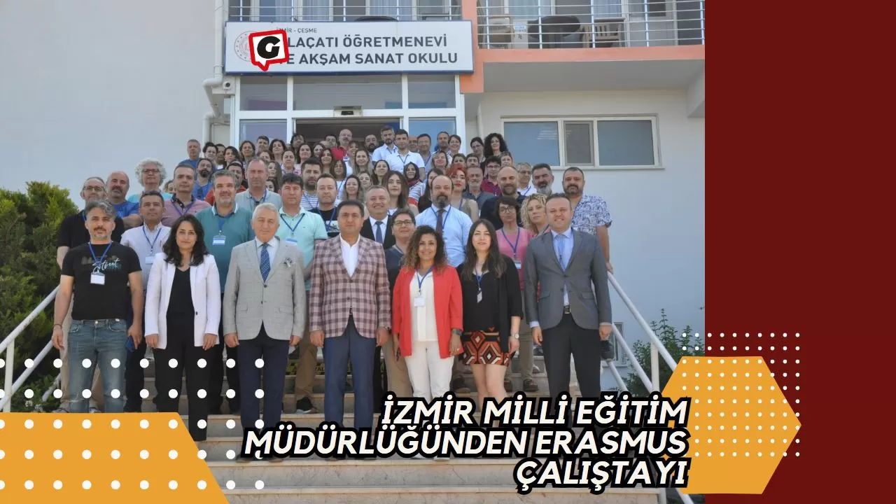 İzmir Milli Eğitim Müdürlüğünden Erasmus Çalıştayı